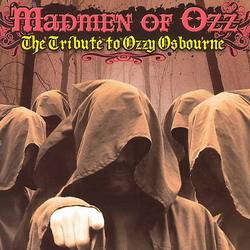 Ozzy Osbourne : Madmen of Ozz: the Tribute to Ozzy Osbourne
